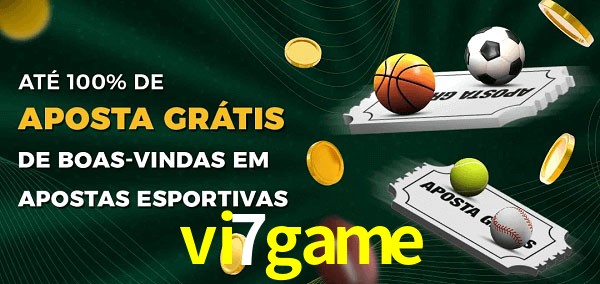 vi7game Ate 100% de Aposta Gratis